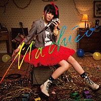 Ｍａｃｈｉｃｏ「 ＣＯＬＯＲＳ」