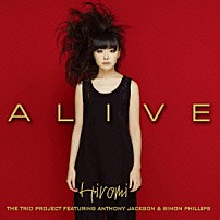 上原ひろみザ・トリオ・プロジェクト　ｆｅａｔ．アンソニー・ジャクソン＆サイモン・フィリップス 上原ひろみ 「ＡＬＩＶＥ」