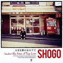 ＳＨＯＧＯ 「大きな愛の木の下で」