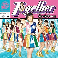 Ｃｈｅｅｋｙ　Ｐａｒａｄｅ 「Ｔｏｇｅｔｈｅｒ」