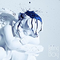 ｋｉｌｌｉｎｇ　Ｂｏｙ 「ｋｉｌｌｉｎｇ　Ｂｏｙ」