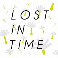 ＬＯＳＴ　ＩＮ　ＴＩＭＥ 「ＢＥＳＴ　「きのう編＋あした編」」