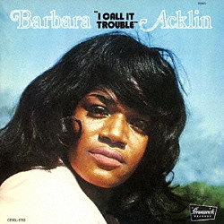 バーバラ・アクリン「アイ・コール・イット・トラブル　＋１」