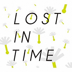 ＬＯＳＴ　ＩＮ　ＴＩＭＥ「ＢＥＳＴ　「きのう編＋あした編」」
