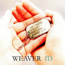 ＷＥＡＶＥＲ「ＩＤ」