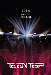 ＴＥＥＮＴＯＰ「ＴＥＥＮＴＯＰ　２０１４　Ａｒｅｎａ　Ｔｏｕｒ　“ＨＩＧＨ　ＫＩＣＫ”」