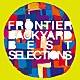 ＦＲＯＮＴＩＥＲ　ＢＡＣＫＹＡＲＤ「ＢＥＳＴ　ＳＥＬＥＣＴＩＯＮＳ」