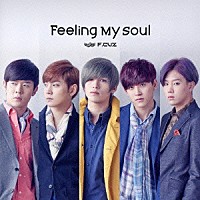 Ｆ．ＣＵＺ「 Ｆｅｅｌｉｎｇ　Ｍｙ　Ｓｏｕｌ」