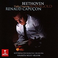 ルノー・カピュソン「 ベートーヴェン／コルンゴルト：ヴァイオリン協奏曲集」