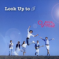 Ｖｏｉｃｅ　ｏｆ　Ｍｉｎｄ「 Ｌｏｏｋ　Ｕｐ　ｔｏ」