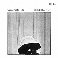 セシル・テイラー「 ダーク・トゥ・ゼムセルヴズ」