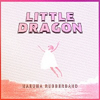 リトル・ドラゴン「 ナブマ・ラバーバンド」