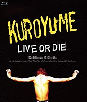 黒夢「 ＬＩＶＥ　ＯＲ　ＤＩＥ　Ｃｏｒｋｓｃｒｅｗ　Ａ　Ｇｏ　Ｇｏ」