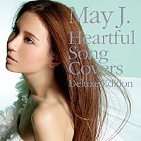 Ｍａｙ　Ｊ．「 Ｈｅａｒｔｆｕｌ　Ｓｏｎｇ　Ｃｏｖｅｒｓ　Ｄｅｌｕｘｅ　Ｅｄｉｔｉｏｎ」