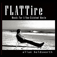 アラン・ホールズワース「 フラット・タイア」