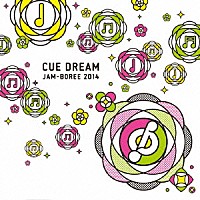 （Ｖ．Ａ．）「 「ＣＵＥ　ＤＲＥＡＭ　ＪＡＭ－ＢＯＲＥＥ　２０１４」コンピレーションＣＤ」
