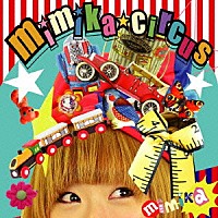 ｍｉｍｉｋａ「 ｍｉｍｉｋａ★ｃｉｒｃｕｓ」