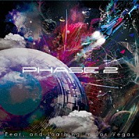 Ｆｅａｒ，ａｎｄ　Ｌｏａｔｈｉｎｇ　ｉｎ　Ｌａｓ　Ｖｅｇａｓ「 ＰＨＡＳＥ　２」