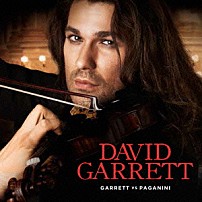 デイヴィッド・ギャレット 「愛と狂気のヴァイオリニスト」