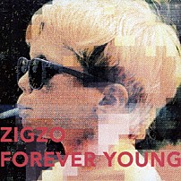 ＺＩＧＺＯ 「ＦＯＲＥＶＥＲ　ＹＯＵＮＧ」
