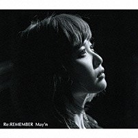 Ｍａｙ’ｎ 「Ｒｅ：ＲＥＭＥＭＢＥＲ」
