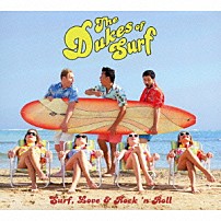 デュークス・オブ・サーフ 「サーフ、ラヴ＆ロックン・ロール」