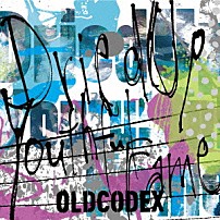 ＯＬＤＣＯＤＥＸ 「Ｄｒｉｅｄ　Ｕｐ　Ｙｏｕｔｈｆｕｌ　Ｆａｍｅ」