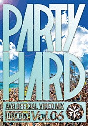 ＤＪ　ＯＧＧＹ「ＰＡＲＴＹ　ＨＡＲＤ　ＶＯＬ．６　－ＡＶ８　ＯＦＦＩＣＩＡＬ　ＶＩＤＥＯ　ＭＩＸ－」