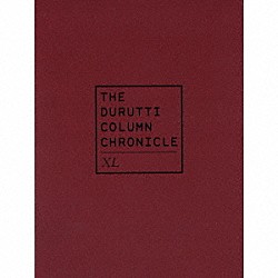 ドゥルッティ・コラム「クロニクル　ＸＬ」