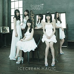 ＤＩＡＮＮＡ☆ＳＷＥＥＴ「ＩＣＥ　ＣＲＥＡＭ　ＭＡＧＩＣ」