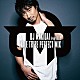 ＤＪ　ＭＡＫＩＤＡＩ　ｆｒｏｍ　ＥＸＩＬＥ「ＥＸＩＬＥ　ＴＲＩＢＥ　ＰＥＲＦＥＣＴ　ＭＩＸ」