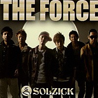 ＳＯＬＺＩＣＫ「 ＴＨＥ　ＦＯＲＣＥ」