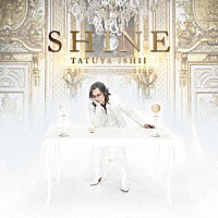 石井竜也「 ＳＨＩＮＥ」