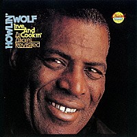 ハウリン・ウルフ「 ライヴ・アンド・クッキン」