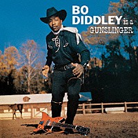 ボ・ディドリー「 ボ・ディドリー・イズ・ア・ガンスリンガー　＋５」