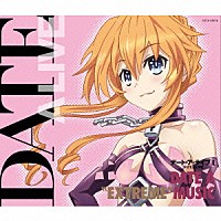 （アニメーション）「 ＴＶアニメーション「デート・ア・ライブⅡ」ミュージック・セレクション　ＤＡＴＥ　Ａ　“ＥＸＴＲＥＭＥ”　ＭＵＳＩＣ」