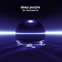 ディープ・パープル「 ３０：ベスト・オブ・アニヴァーサリー・エディション」