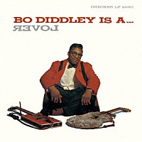ボ・ディドリー「 ボ・ディドリー・イズ・ア・ラヴァー」