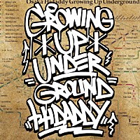 ＨＩＤＡＤＤＹ「 ＧＲＯＷＩＮＧ　ＵＰ　ＵＮＤＥＲＧＲＯＵＮＤ」