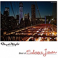ＤＪ　ＫＡＺ「 Ｄａｙ　＆　Ｎｉｇｈｔ　Ｂｅｓｔ　ｏｆ　Ｓｌｏｗ　Ｊａｍ　ｍｉｘｅｄ　ｂｙ　ＤＪ　ＫＡＺ」