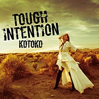 ＫＯＴＯＫＯ 「ＴＯＵＧＨ　ＩＮＴＥＮＴＩＯＮ」