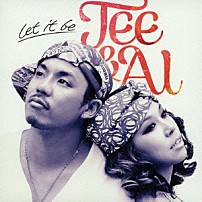 ＴＥＥ　＆　ＡＩ 「Ｌｅｔ　ｉｔ　ｂｅ」