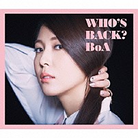 ＢｏＡ 「ＷＨＯ’Ｓ　ＢＡＣＫ？」