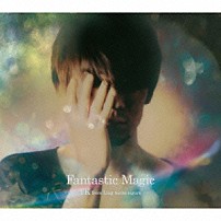 ＴＫ　ｆｒｏｍ　凛として時雨 「Ｆａｎｔａｓｔｉｃ　Ｍａｇｉｃ」