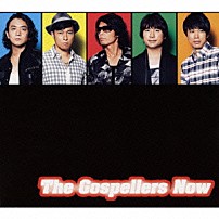ゴスペラーズ 「Ｔｈｅ　Ｇｏｓｐｅｌｌｅｒｓ　Ｎｏｗ」