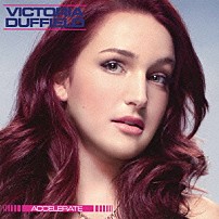 ヴィクトリア・ダフィールド 「アクセラレイト」