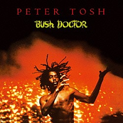 ピーター・トッシュ「ブッシュ・ドクター」