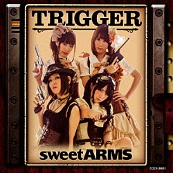 ｓｗｅｅｔ　ＡＲＭＳ「ＴＲＩＧＧＥＲ」