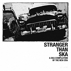 （Ｖ．Ａ．） ＫＥＭＵＲＩ ＳＫＡＬＬ　ＨＥＡＤＺ レス・ザン・ジェイク ザ・ブルース・リー・バンド ＣＯＱＵＥＴＴＩＳＨ ＲＵＤＥ　ＢＯＮＥＳ 東京スカパラダイスオーケストラ「ＳＴＲＡＮＧＥＲ　ＴＨＡＮ　ＳＫＡ」