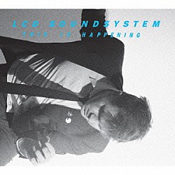 ＬＣＤサウンドシステム「ディス・イズ・ハプニング」